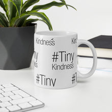 Load image into Gallery viewer, #TinyKindness Mug
