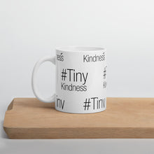 Load image into Gallery viewer, #TinyKindness Mug