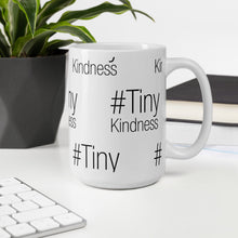 Load image into Gallery viewer, #TinyKindness Mug