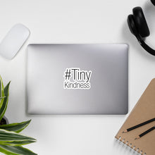 Load image into Gallery viewer, #TinyKindness Bubble-free stickers
